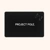 PROJECT POLE. Gift Card